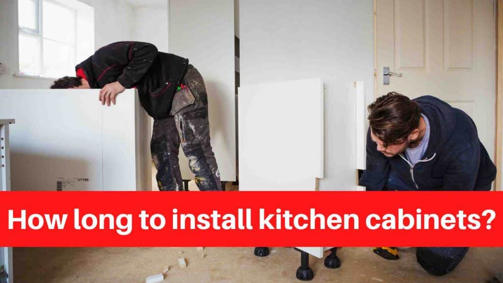 How long to install kitchen cabinets