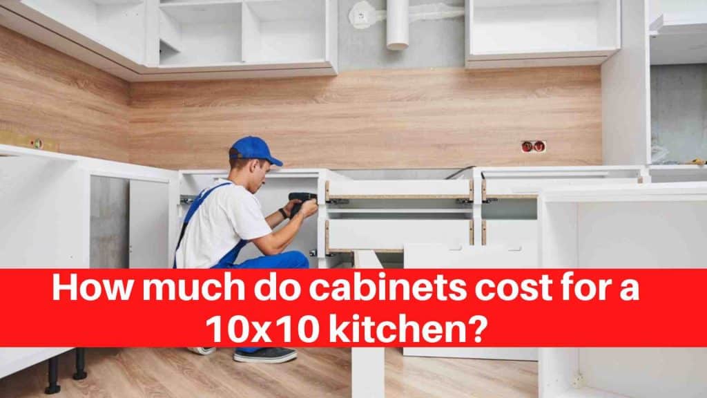 How much do cabinets cost for a 10x10 kitchen (1)