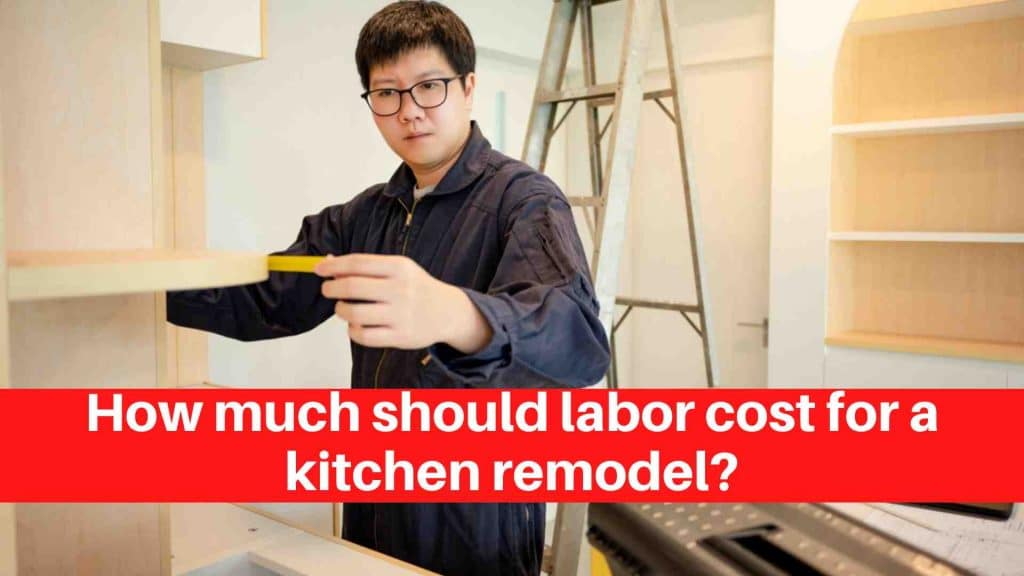 How much should labor cost for a kitchen remodel