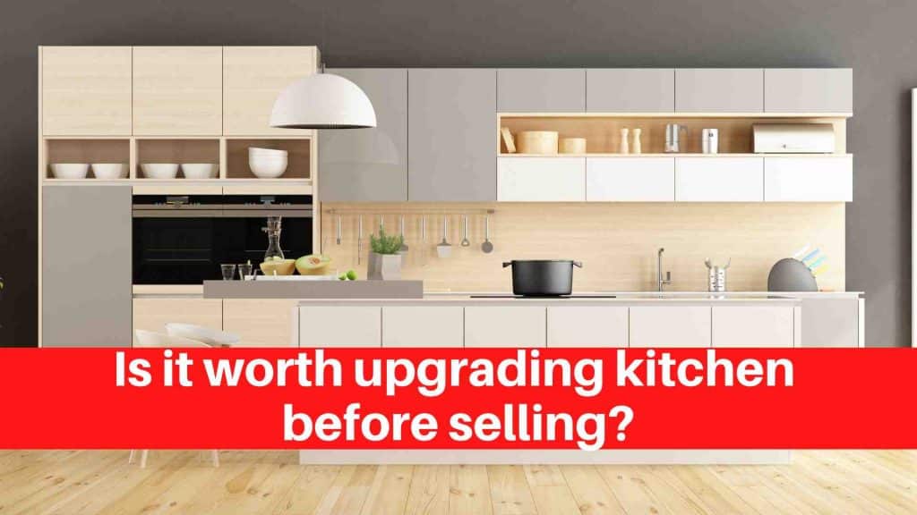 Is it worth upgrading kitchen before selling