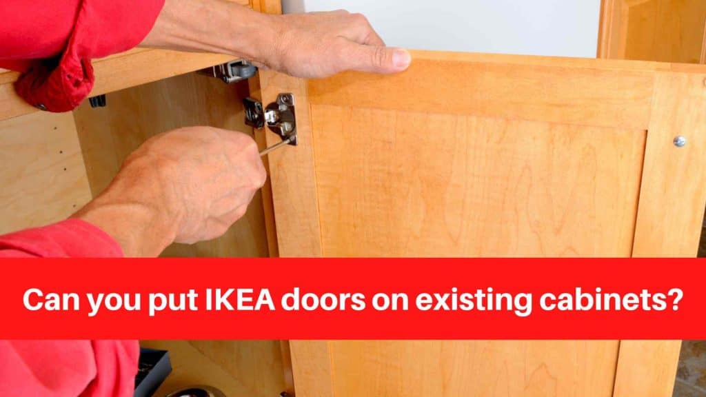 Can you put IKEA doors on existing cabinets