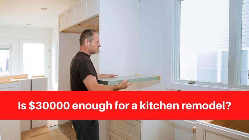 Is $30000 enough for a kitchen remodel