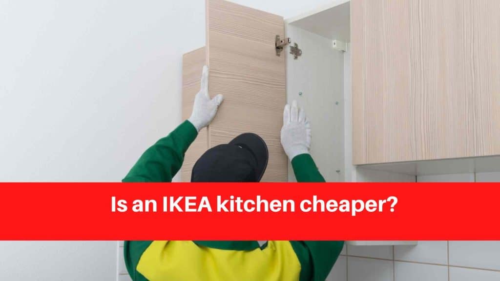 Is an IKEA kitchen cheaper