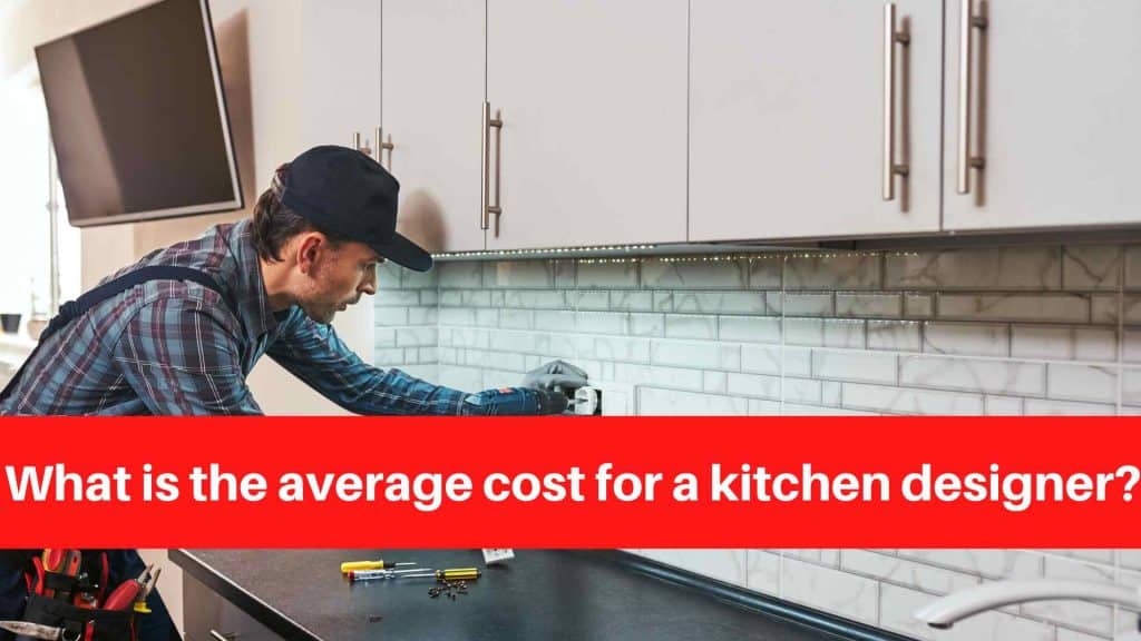 What is the average cost for a kitchen designer