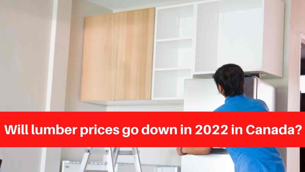 Will lumber prices go down in 2022 in Canada